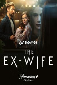مسلسل The Ex-Wife 2022 مترجم